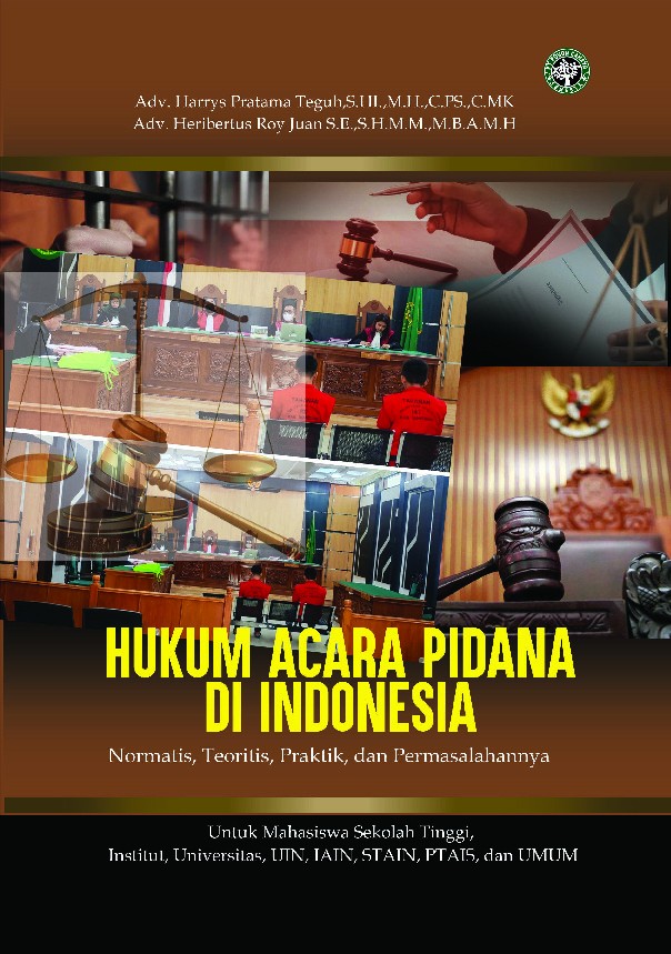 HUKUM ACARA PIDANA DI INDONESIA : Normatis, Teoritis, Praktik, dan Permasalahannya